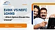 Bank vs NBFC Loans: Which Option Should You Choose in India?