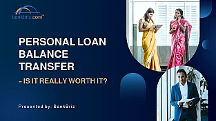 Personal Loan Balance Transfer – Is It Really Worth It? - BankBriz