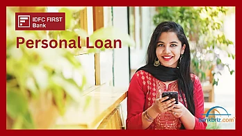 IDFC FIRST Bank Personal Loan Exclusive Offers Blog: BankBriz